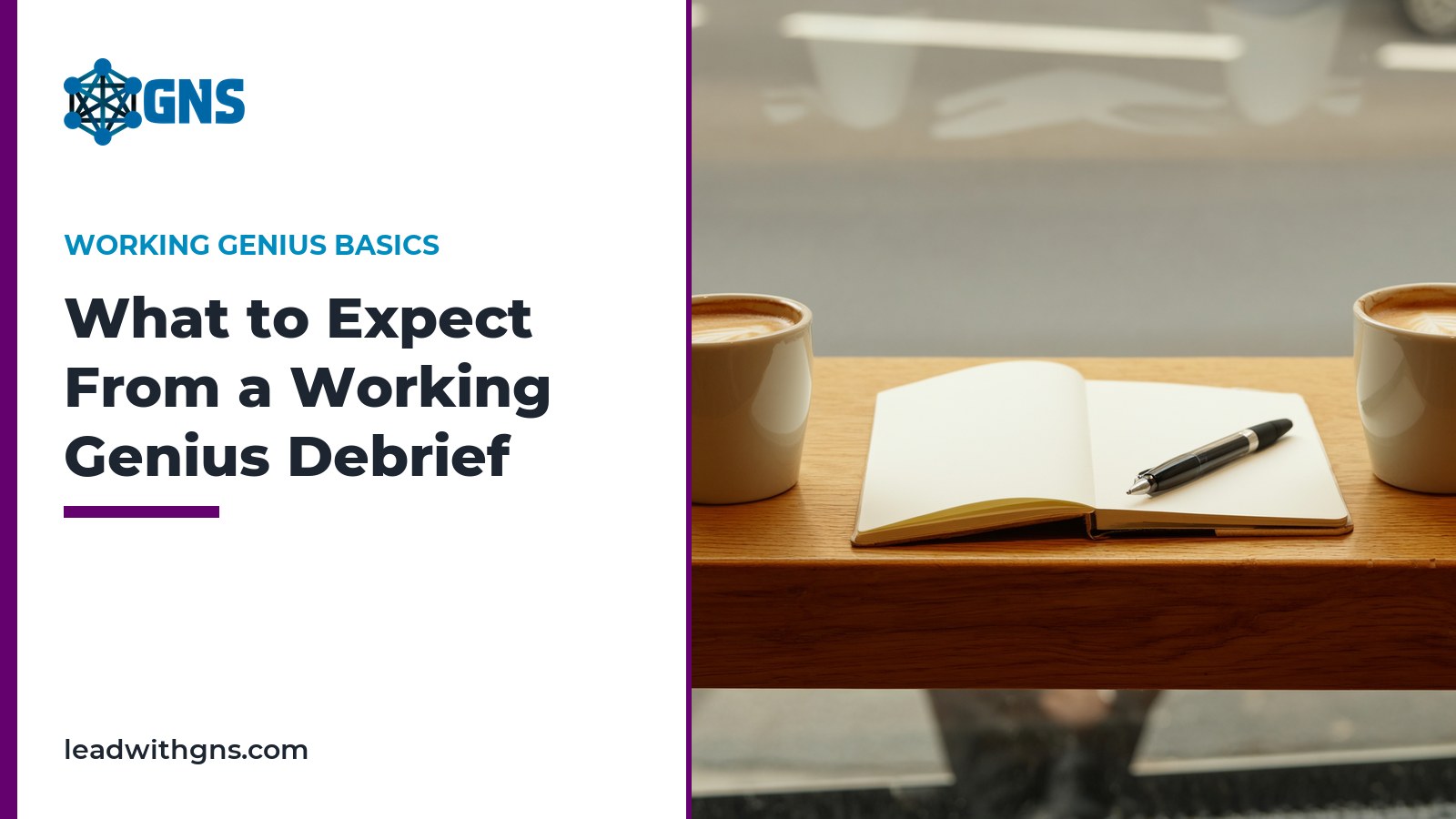 GNS featured card: What to Expect From a Working Genius Debrief, with two coffee mugs and a notebook