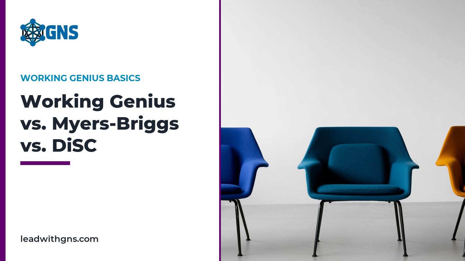 GNS featured card: Working Genius vs. Myers-Briggs vs. DiSC, with three different colored office chairs